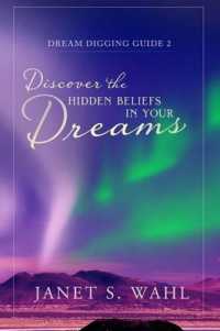 Discover the Hidden Beliefs in Your Dreams (Dream Digging Guides)