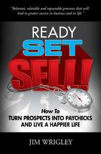 Ready, Set, Sell! : How to Turn Prospects into Paychecks and Live a Happier Life