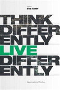 Think Differently Live Differently : Keys to a Life of Freedom