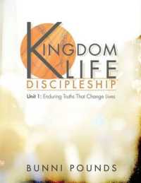 Kingdom Life Discipleship Unit 1: Enduring Truths That Change Lives (Kingdom Life Discipleship") 〈1〉