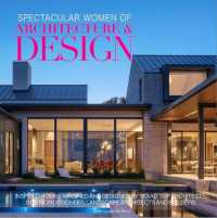 Spectacular Women of Architecture & Design : Inspired Homes Imagined and Designed by Texas' Top Architects, Interior Designers, Landscape Architects and Builders (Spectacular Book)