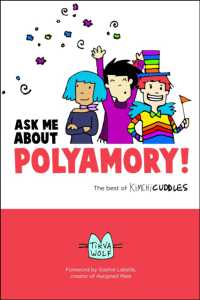 Ask Me about Polyamory : The Best of Kimchi Cuddles
