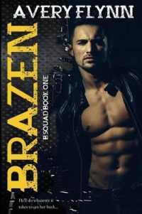 Brazen : B-Squad Book One