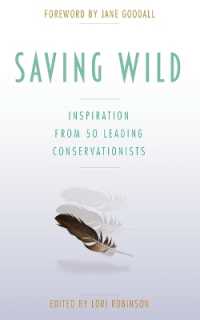 Saving Wild : Inspiration from 50 Leading Conservationists