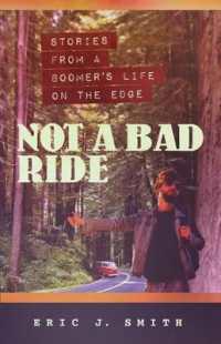 Not a Bad Ride : Stories from a Boomer's Life on the Edge