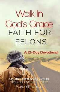 Walk In God's Grace Faith for Felons: A 21-Day Devotional