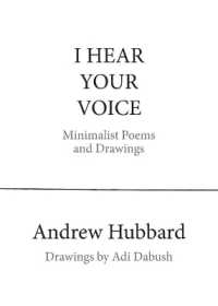 I Hear Your Voice : Minimalist Poems and Drawings