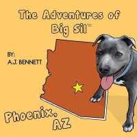 The Adventures of Big Sil Phoenix, AZ: Children's Book (Adventures of Big Sil") 〈4〉