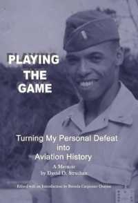 Playing the Game : Turning My Personal Defeat into Aviation History