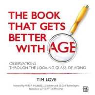 Book That Gets Better with Age : Observations through the Looking Glass of Aging -- Paperback / softback （New ed）