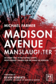 Madison Avenue Manslaughter : An inside View of Fee-cutting Clients, Profit-hungry Owners and Declining Ad Agencies （2 Reprint）