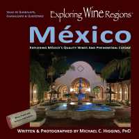 Exploring Wine Regions - México : Discovering México's Quality Wines and Phenomenal Cuisine (Exploring Wine Regions)