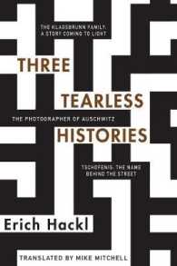 Three Tearless Histories : The Photographer of Auschwitz and Other Stories