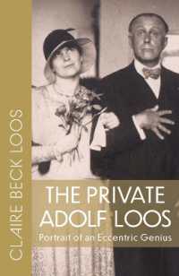 The Private Adolf Loos : Portrait of an Eccentric Genius