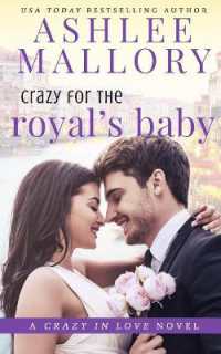 Crazy for the Royal's Baby : A Sweet Romantic Comedy (Crazy in Love)