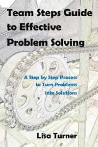 Team Steps Guide to Effective Problem Solving: A Step by Step Process to Turn Problems into Solutions