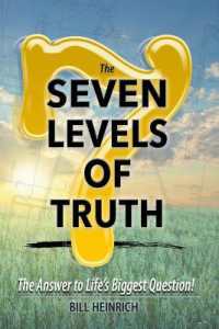 The 7 Levels of Truth : The Answer to Life's Biggest Question