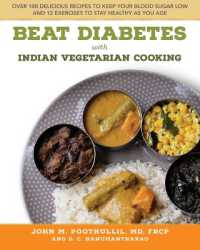 Beat Diabetes with Indian Vegetarian Cooking : Over 100 Delicious Recipes to Keep Your Blood Sugar Low and 12 Exercises to Stay Healthy as You Age