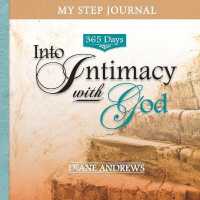 My Step Journal : 365 Days into Intimacy with God
