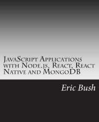 JavaScript Applications with Node.Js, React, React Native and Mongodb : Design, Code, Test, Deploy and Manage in Amazon Aws