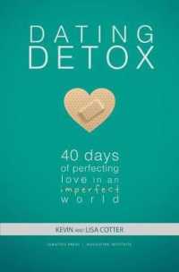Dating Detox : 40 Days of Perfecting Love in an Imperfect World