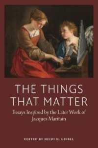 The Things That Matter : Essasys Inspired by the Later Work of Jacques Maritain