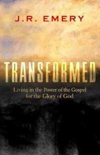 Transformed : Living in the Power of the Gospel for the Glory of God