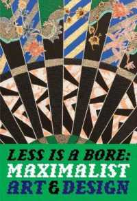Less Is a Bore : Maximalist Art & Design