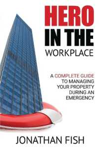 Hero in the Workplace : A Complete Guide to Managing Your Property in an Emergency