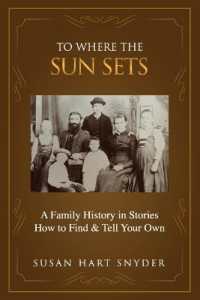 To Where the Sun Sets : A Family History in Stories - How to Find & Tell Your Own