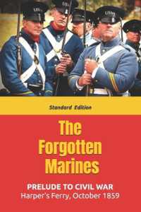 The Forgotten Marines : Harper's Ferry - October 1859 (The Forgotten Marines)
