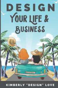 Design Your Life and Business : Your Big Lofty Ideas for Small Business Startup and Launch, a Women Business Owner's Secret Tips