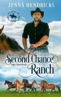 Second Chance Ranch : Clean & Wholesome Cowboy Romance (Triple J Ranch)
