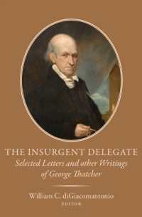 The Insurgent Delegate : Selected Letters and Other Writings of George Thatcher