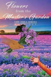Flowers from the Master's Garden: The Drea Series Book One (Drea") 〈1〉