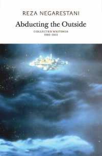 Abducting the Outside : Collected Writings 2003-2018