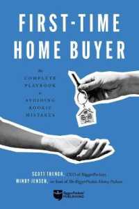 First-Time Home Buyer : The Complete Playbook to Avoiding Rookie Mistakes