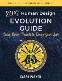 Human Design Evolution Guide 2019 : Using Solar Transits to Design Your Year (Using Solar Transits to Design Your Year)