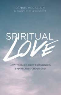Spiritual Love : How to Build Deep Friendships and Marraiges under God
