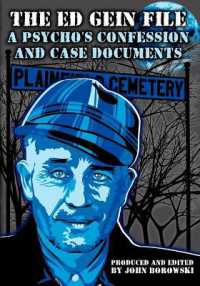 The Ed Gein File : A Psycho's Confession and Case Documents