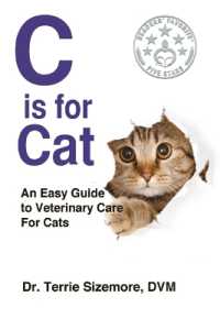 C is for Cat : An Easy Guide to Veterinary Care for Cats (Easy Guide to Veterinary Care)
