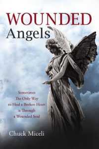 Wounded Angels : Sometimes the Only Way to Heal a Broken Heart Is through a Wounded Soul
