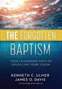 The Forgotten Baptism : Your Leadership Path to Fulfilling Your Vision