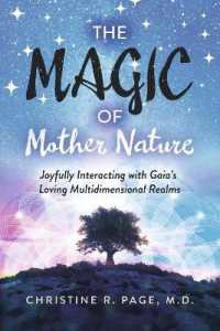 The Magic of Mother Nature : Joyfully interacting with Gaia's loving multidimensional realms