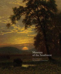 Museum of the Southwest : Selections from the Permanent Collection