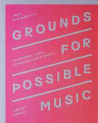 Grounds for Possible Music : On Gender, Voice, Language, and Identity