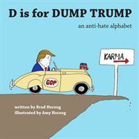 D Is for Dump Trump : An Anti-Hate Alphabet