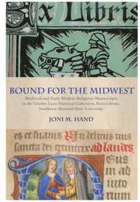 Bound for the Midwest : Medieval and Early Modern Religious Manuscripts in the Charles Luce Harrison Collection， Kent Library， Southeast Missouri State University