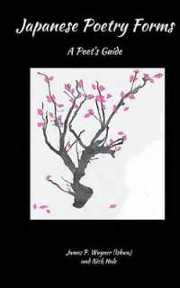 Japanese Poetry Forms : A Poet's Guide