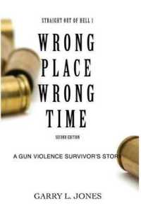 Straight Out of Hell 1 WRONG PLACE WRONG TIME: A Gun Violence Survivor's Story （2ND）